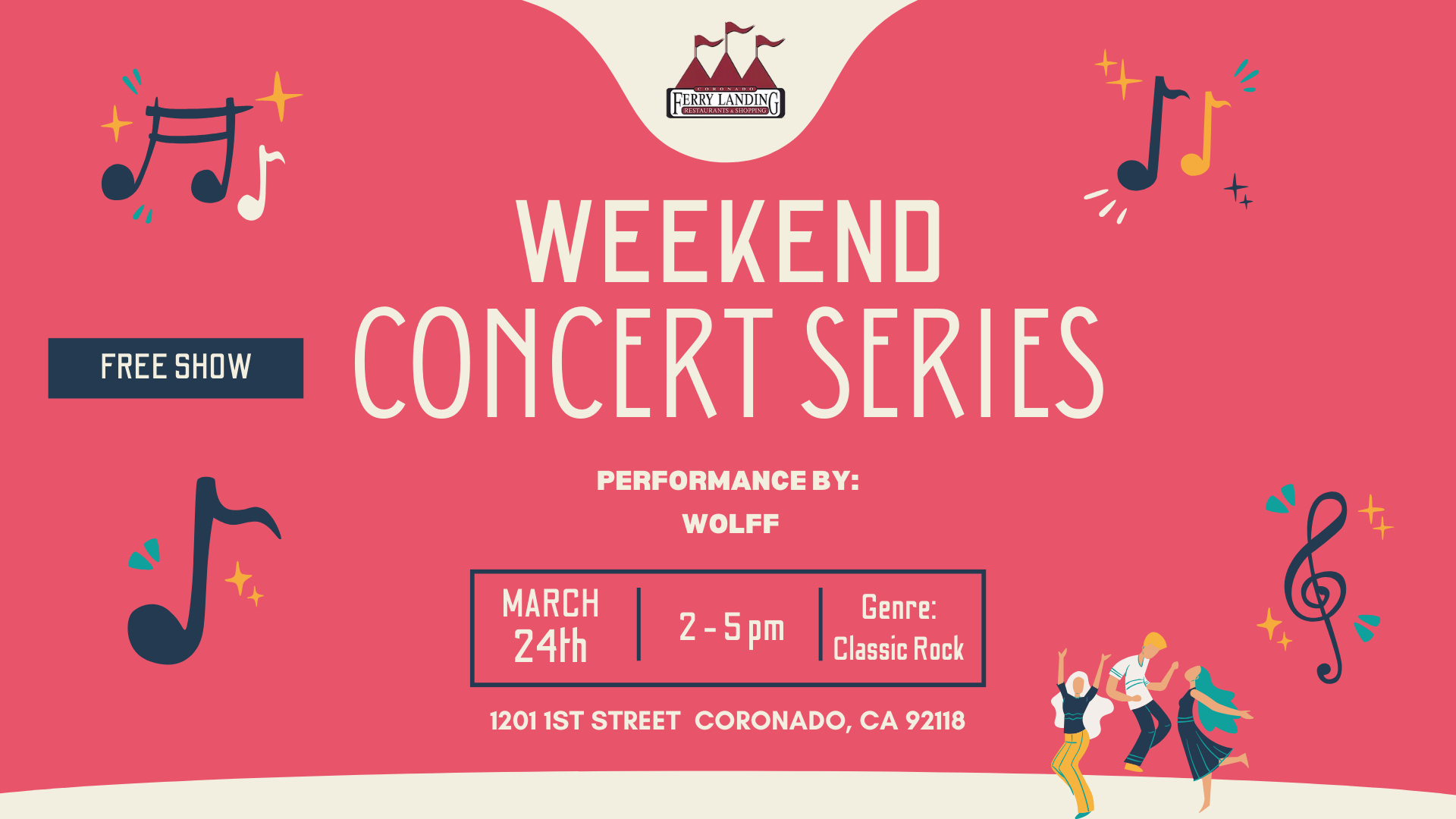 This poster, in a warm pink hue, promotes the 'Weekend Concert Series' at Ferry Landing, showcasing a performance by WOLFF on March 24th from 2-5 pm, with Classic Rock as the genre. The location is given as 1201 1st Street Coronado, CA 92118. A yellow banner at the bottom of the poster states 'FREE SHOW'. Musical notes and joyful confetti are scattered around, with lively dancer silhouettes, emphasizing the event's energy.