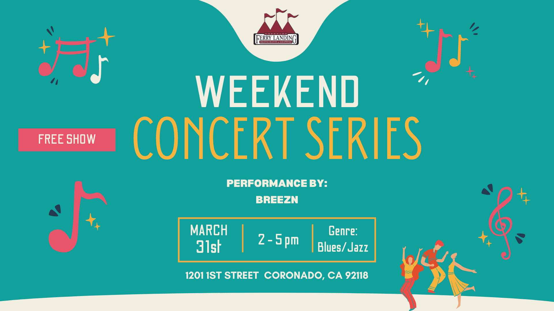 A cool teal blue poster advertises the 'Weekend Concert Series' at Ferry Landing with BREEZN performing on March 31st from 2-5 pm. The music genre is Blues/Jazz. The address is listed at the bottom as 1201 1st Street Coronado, CA 92118, and the event is highlighted as a 'FREE SHOW' in a red banner. The poster is decorated with musical notes, colorful confetti, and silhouettes of people dancing, suggesting a lively and entertaining event.
